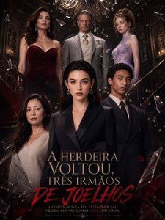 Capa da miniss&eacute;rie A Herdeira Voltou Três Irmãos