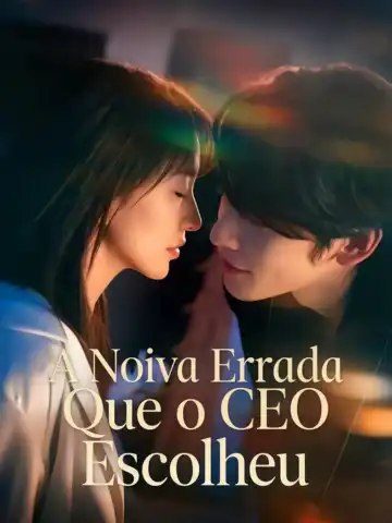 Capa da minisserie A Noiva Errada que o Ceo Escolheu Sweet Love After Marriage
