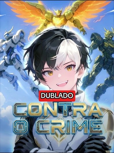 Capa da minisserie Contra o Crime: o Maior Piloto de Mecha Renasceu Dublado 🇧🇷 Anime dublado