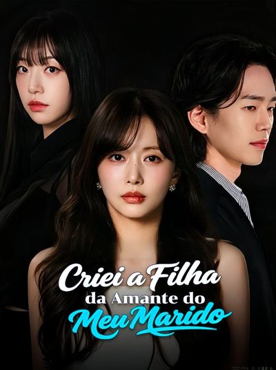 Capa da miniss&eacute;rie Criei a Filha da Amante do Meu Marido