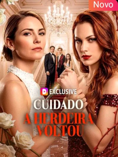 Capa da miniss&eacute;rie Cuidado, a Herdeira Voltou -