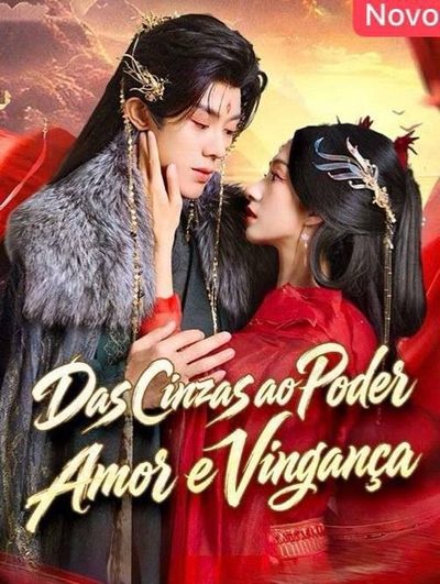 Capa da minisserie Das Cinzas ao Poder Amor e Vingança