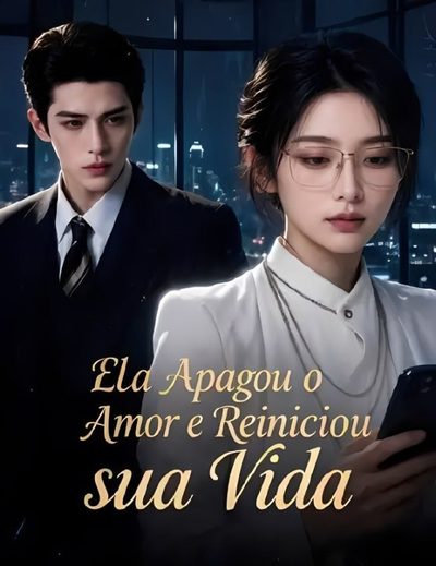 Capa da miniss&eacute;rie Ela Apagou o Amor e Reiniciou Sua Vida 🤖 Feito por Ia