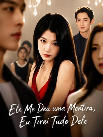 Capa da minisserie Ele Me Deu uma Mentira, Eu Tirei Tudo Dele
