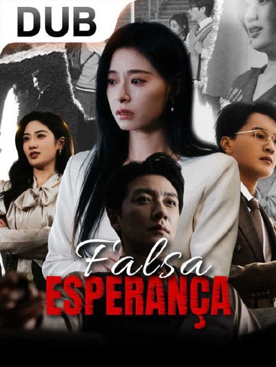 Capa da minisserie Falsa Esperança (dublado) dublado