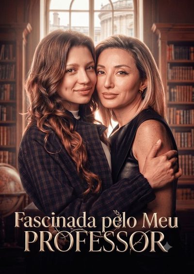 Capa da miniss&eacute;rie Fascinada Pelo Meu Professor - Gl