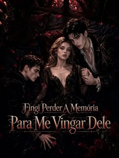 Capa da miniss&eacute;rie Fingi Perder a Memória para Me Vingar Dele