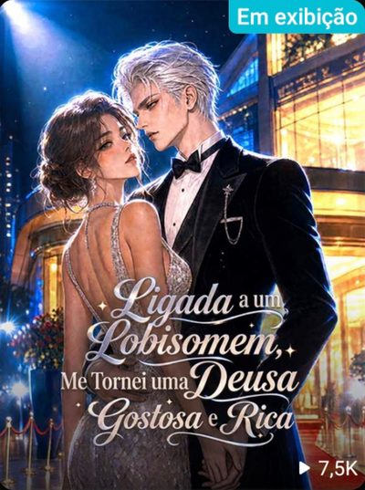 Capa da minisserie Ligada a Um Lobisomen, Me Tornei uma Deusa Gostosa e Rica