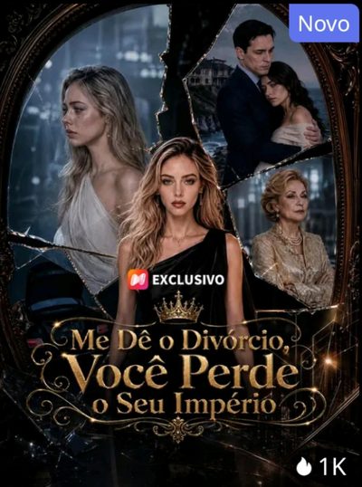 Capa da miniss&eacute;rie Me Dê o Divórcio, Você Perde o Seu Império