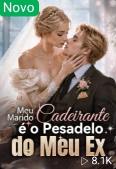 Capa da miniss&eacute;rie Meu Marido Cadeirante É o Pesadelo do Meu Ex