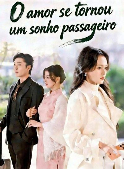 Capa da minisserie O Amor Se Tornou Um Sonho Passageiro