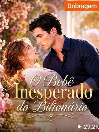 Capa da miniss&eacute;rie O Bebê Inesperado do Bilionário dublado
