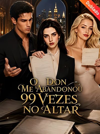 Capa da miniss&eacute;rie O Don Me Abandonou 99 Vezes no Altar dublado