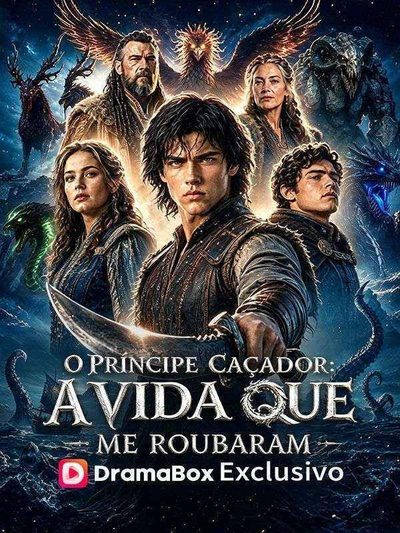 Capa da miniss&eacute;rie O Príncipe Caçador a Vida que Me Roubaram