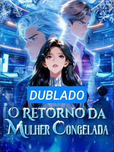 Capa da minisserie O Retorno da Mulher Congelada (dublado) dublado