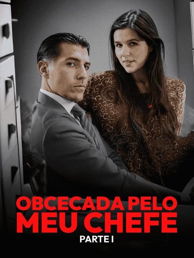 Capa da minisserie Obcecada Pelo Meu Chefe • Parte 01