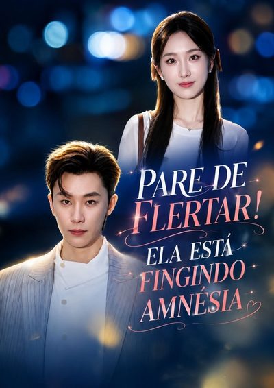 Capa da miniss&eacute;rie Pare de Flertar! Ela Está Fingindo Amnésia