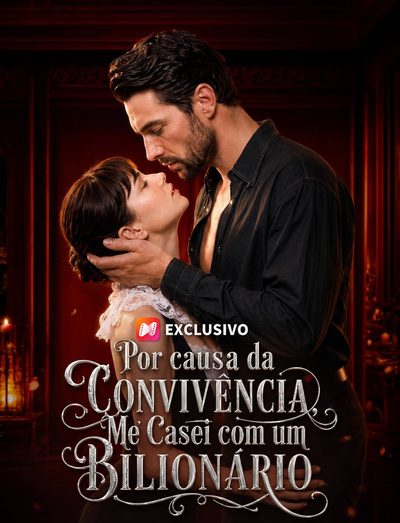 Capa da minisserie Por Causa da Convivência, Me Casei com Um Bilionário