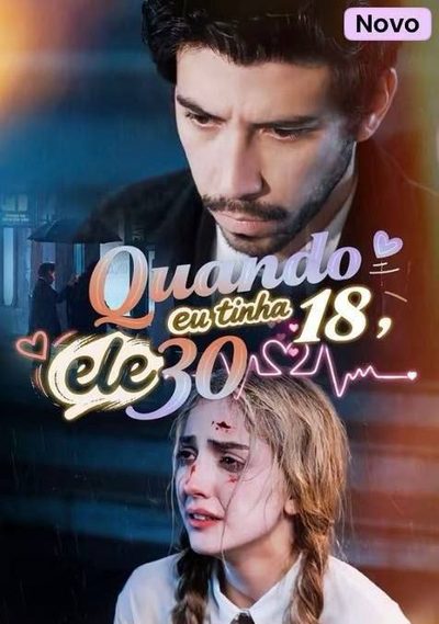 Capa da minisserie Quando Eu Tinha 18 Ele 30 馃馃徏