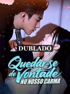 Capa da minisserie Quedar-se de Vontade no Nosso Carma dublado