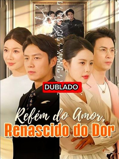 Capa da minisserie Refém do Amor, Renascido da Dor dublado