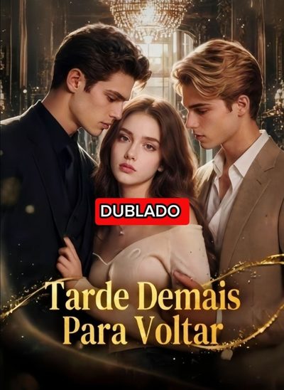 Capa da miniss&eacute;rie Tarde Demais para Voltar