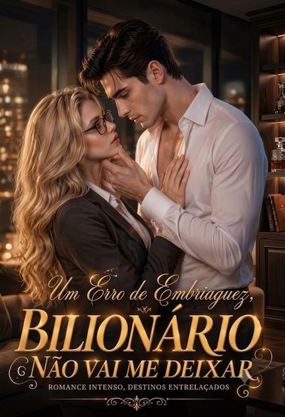 Capa da miniss&eacute;rie Um Erro de Embriaguez, o Bilionário Não Vai Me Deixar