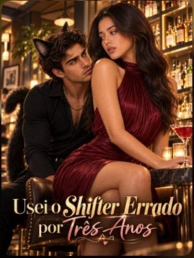 Capa da miniss&eacute;rie Usei o Shifter Errado por Três Anos -